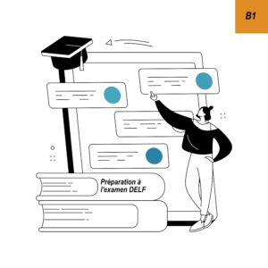 Préparation à l&rsquo;examen du DELF B1